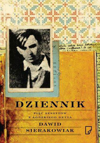 Dziennik Pięć zeszytów z łódzkiego getta Dawid Sierakowiak - okladka książki