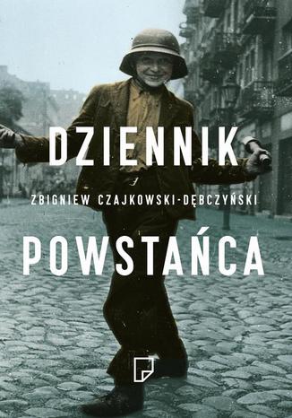 Dziennik Powstańca Zbigniew Czajkowski-Dębczyński - okladka książki