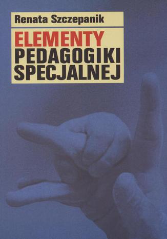 Elementy pedagogiki specjalnej Renata Szczepanik - okladka książki