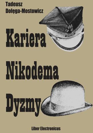 Kariera Nikodema Dyzmy Tadeusz Dołęga-Mostowicz - okladka książki