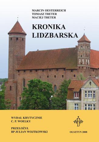 Kronika Lidzbarska Marcin Oesterreich, Tomasz Treter, Maciej Treter - okladka książki