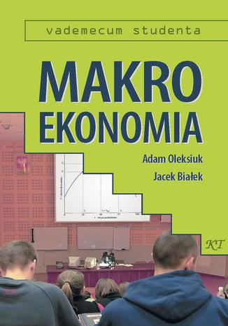 Makroekonomia Adam Oleksiuk, Jacek Białek - okladka książki