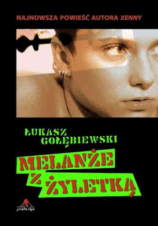 Melanże z żyletką Łukasz Gołębiewski - okladka książki