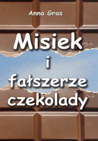 Misiek i fałszerze czekolady Anna Gras - okladka książki