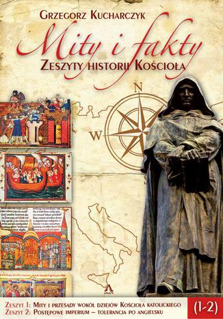 Mity i fakty. Zeszyty historii Kościoła (1-2) Grzegorz Kucharczyk - okladka książki