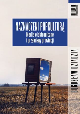 Naznaczeni popkulturą Bogusław Dziadzia - okladka książki