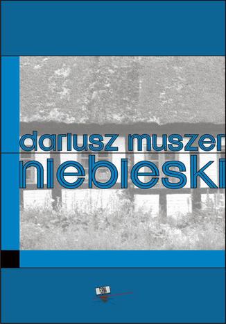 Niebieski Dariusz Muszer - okladka książki