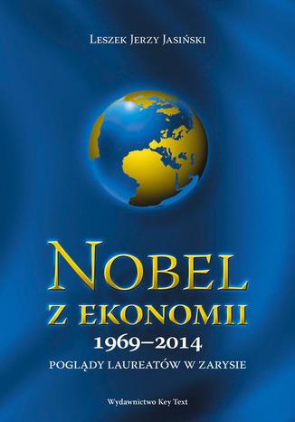 Nobel z ekonomii 1969-2014 Leszek J. Jasiński - okladka książki