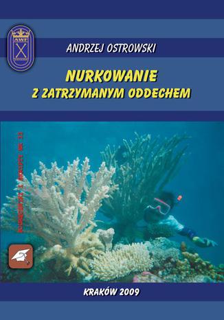 Nurkowanie z zatrzymanym oddechem Andrzej Ostrowski - okladka książki