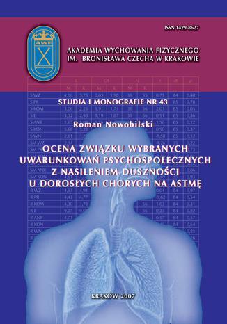 Ocena związku wybranych uwarunkowań psychospołecznych z nasileniem duszności u dorosłych chorych na astmę Roman Nowobilski - okladka książki