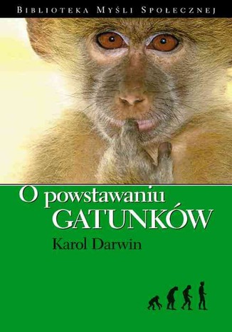 O powstawaniu gatunków drogą doboru naturalnego,czyli o utrzymywaniu siędoskonalszych ras w walce o byt Karol Darwin - okladka książki