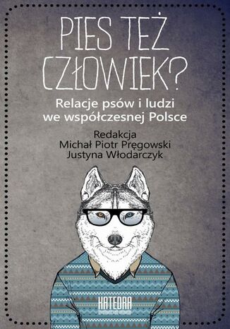 Pies też człowiek? Justyna Włodarczyk, Michał Piotr Pręgowski - okladka książki