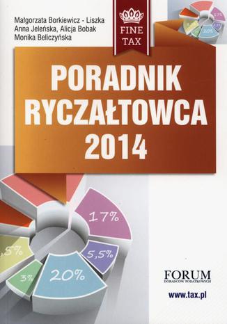 Poradnik ryczałtowca 2014 Anna Jeleńska, Małgorzata Borkiewicz-Liszka, Alicja Bobak, Monika Beliczyńska - okladka książki