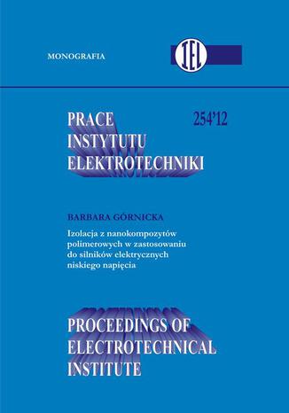 Prace Instytutu Elektrotechniki, zeszyt 254 Barbara Górnicka - okladka książki