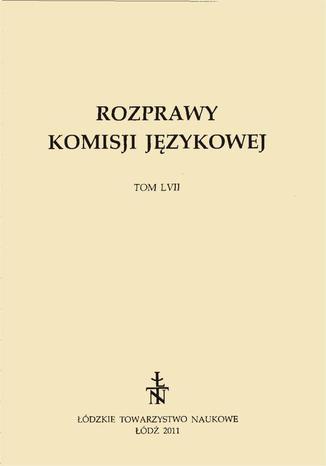 Rozprawy Komisji Językowej ŁTN t. LVII Praca zbiorowa - okladka książki