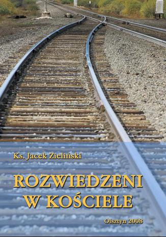 Rozwiedzeni w Kościele Jacek Zieliński - okladka książki