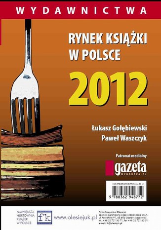 Rynek książki w Polsce 2012. Wydawnictwa Łukasz Gołębiewski, Paweł Waszczyk - okladka książki