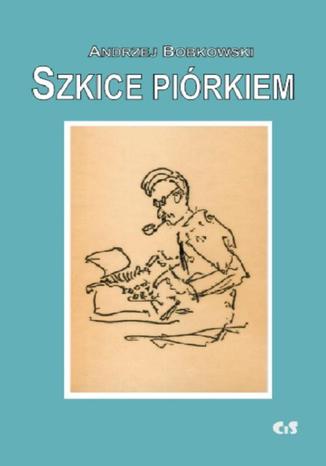 Szkice piórkiem Andrzej Bobkowski - okladka książki