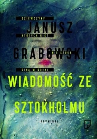 Wiadomość ze Sztokholmu Janusz Grabowski - okladka książki