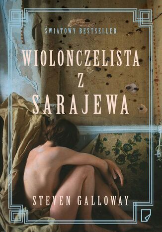 Wiolonczelista z Sarajewa Steven Galloway - okladka książki