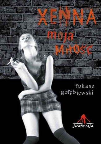 Xenna moja miłość Łukasz Gołębiewski - okladka książki