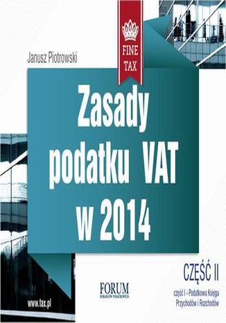 Zasady podatku VAT w 2014 część II Janusz Piotrowski - okladka książki