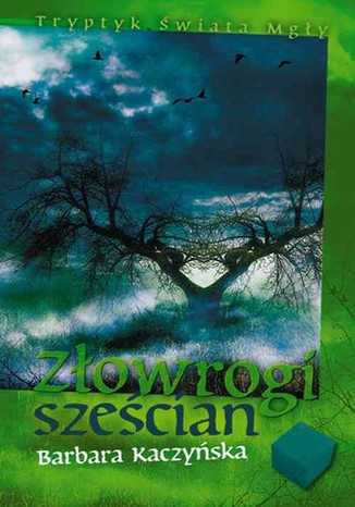 Złowrogi sześcian Tryptyk Świata Mgły Basia Kaczyńska - okladka książki