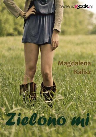 Zielono mi Magdalena Kalisz - okladka książki