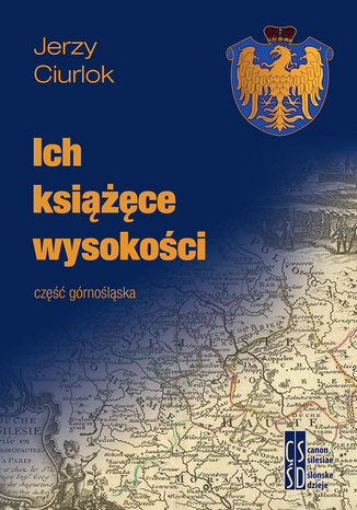 Ich książęce wysokości Jerzy Ciurlok - okladka książki