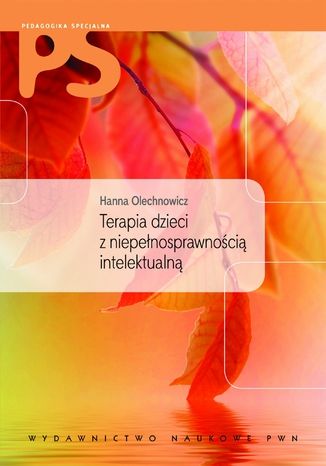 Terapia dzieci z niepełnosprawnością intelektualną. Programy i metody Hanna Olechnowicz - okladka książki