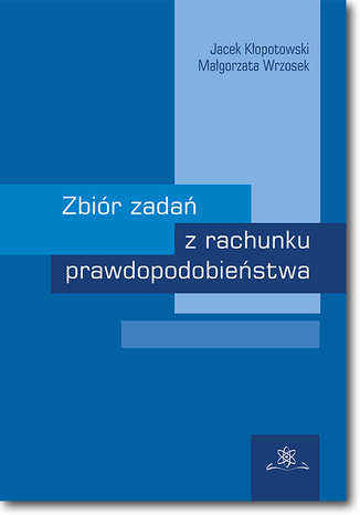 Zbiór zadań z rachunku prawdopodobieństwa Jacek Kłopotowski, Małgorzata Wrzosek - okladka książki