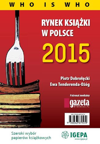 Rynek książki w Polsce 2015 Who is who Piotr Dobrołęcki, Ewa Tenderenda-Ożóg - okladka książki