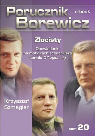 Porucznik Borewicz - Złocisty (Tom 20) Krzysztof Szmagier - okladka książki