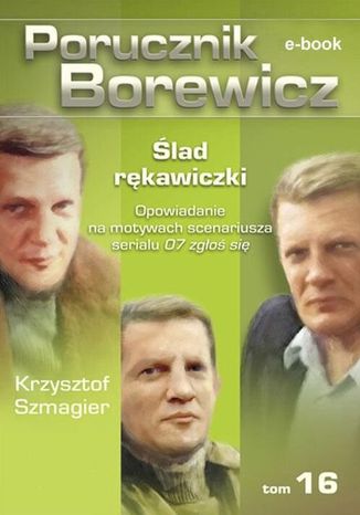 Porucznik Borewicz. Ślad rękawiczki. TOM 16 Krzysztof Szmagier - okladka książki