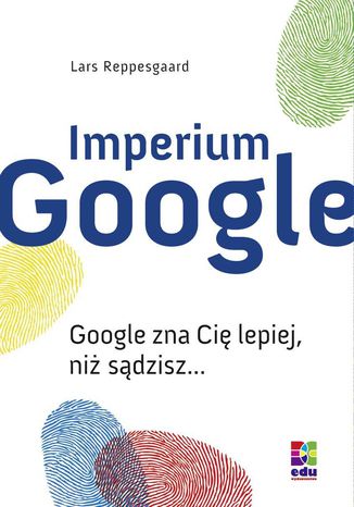 Imperium Google Lars Reppesgaard - okladka książki