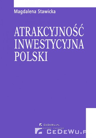 Rozdział 4. Warunki i motywy podejmowania działalności przez inwestorów zagranicznych na polskim rynku Magdalena Stawicka - okladka książki