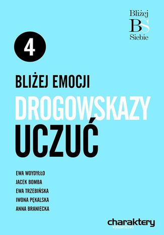 Bliżej emocji: Drogowskazy uczuć Opracowanie zbiorowe - okladka książki