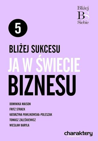 Bliżej sukcesu: ja w świecie finansów Opracowanie zbiorowe - okladka książki