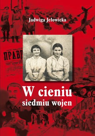 W cieniu siedmiu wojen dr Jadwiga Jełowicka - okladka książki