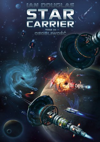 Star Carrier. Tom III: Osobliwość Ian Douglas - okladka książki