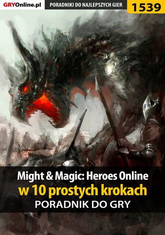 Might and Magic: Heroes Online w 10 prostych krokach Kuba "Zaan" Zgierski - okladka książki