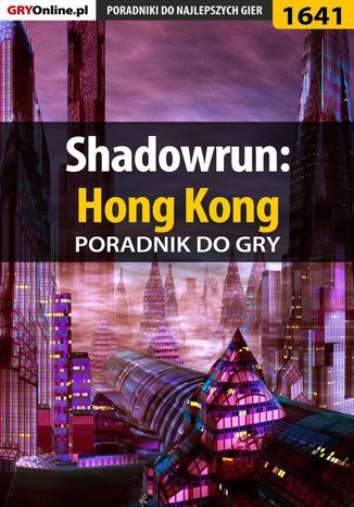 Shadowrun: Hong Kong - poradnik do gry Patrick "Yxu" Homa - okladka książki