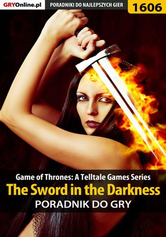 Game of Thrones - The Sword in the Darkness - poradnik do gry Jacek "Ramzes" Winkler - okladka książki