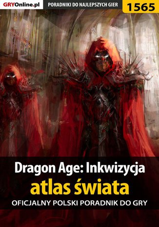 Dragon Age: Inkwizycja - atlas świata Jacek "Stranger" Hałas, Patrick "Yxu" Homa - okladka książki