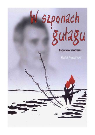 W szponach gułagu: Powiew nadziei Rafał Pławiński - okladka książki