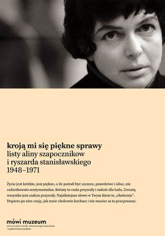 Kroją mi się piękne sprawy. Listy 1948-1971 Alina Szapocznikow, Ryszard Stanisławski - okladka książki