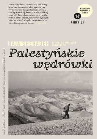 Palestyńskie wędrówki. Zapiski o znikającym krajobrazie Raja Shehadeh - okladka książki