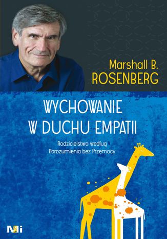 Wychowanie w duchu empatii. Rodzicielstwo według Porozumienia bez Przemocy Dr Marshall B. Rosenberg - okladka książki