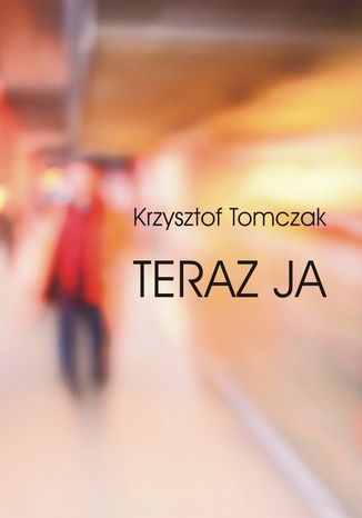 Teraz ja Krzysztof Tomczak - okladka książki