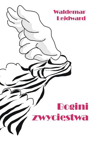 Bogini zwycięstwa Waldemar Lejdward - okladka książki